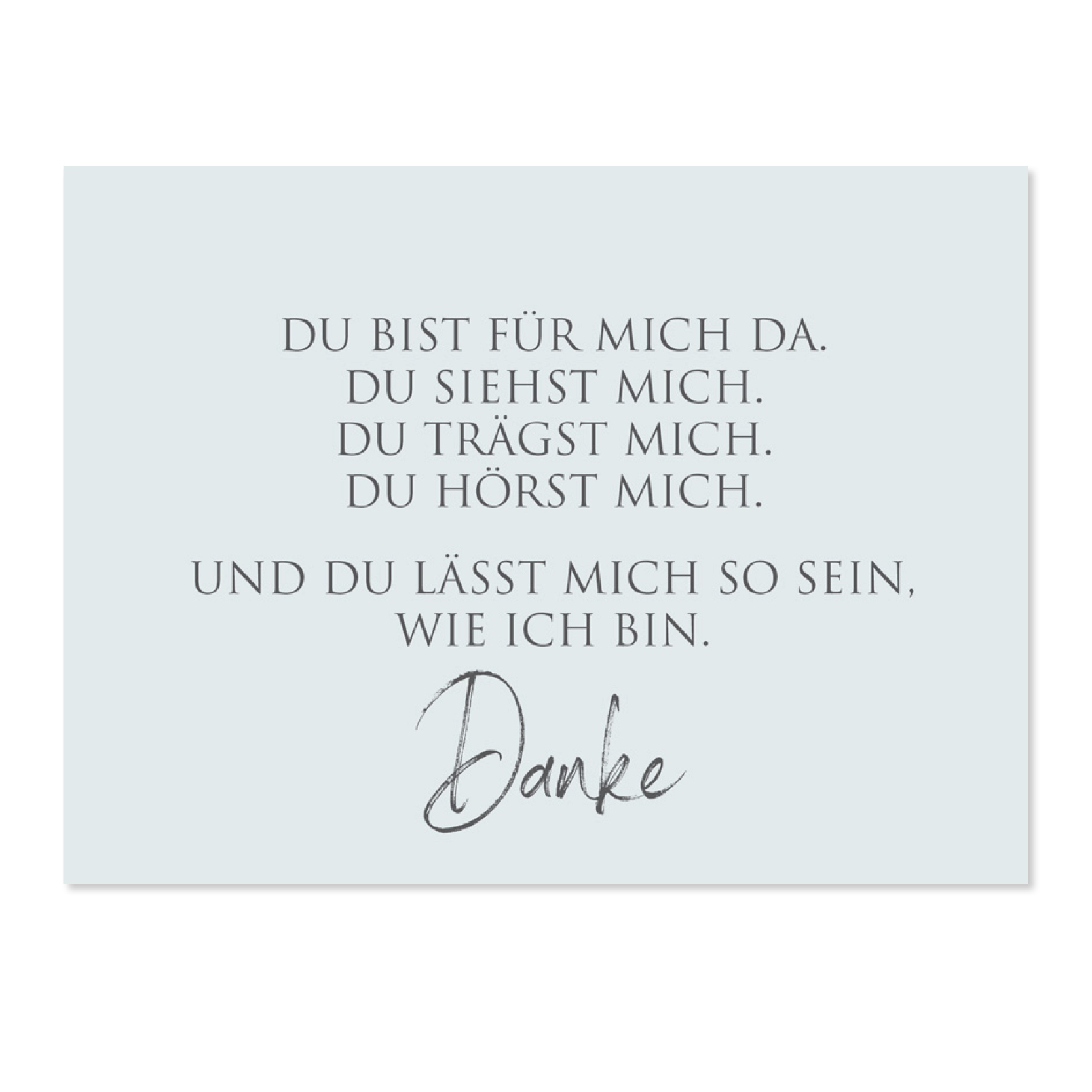 Wunderwort Postkarte Du bist für mich da Wunderwort Postkarte. Du bist fuer mich da. Du siehst mich. Du traegst mich. Du hoerst mich. Und du laesst mich so sein, wie ich bin. Danke