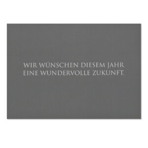 Graue Postkarte mit weissem Text: ...eine wundervolle Zukunft